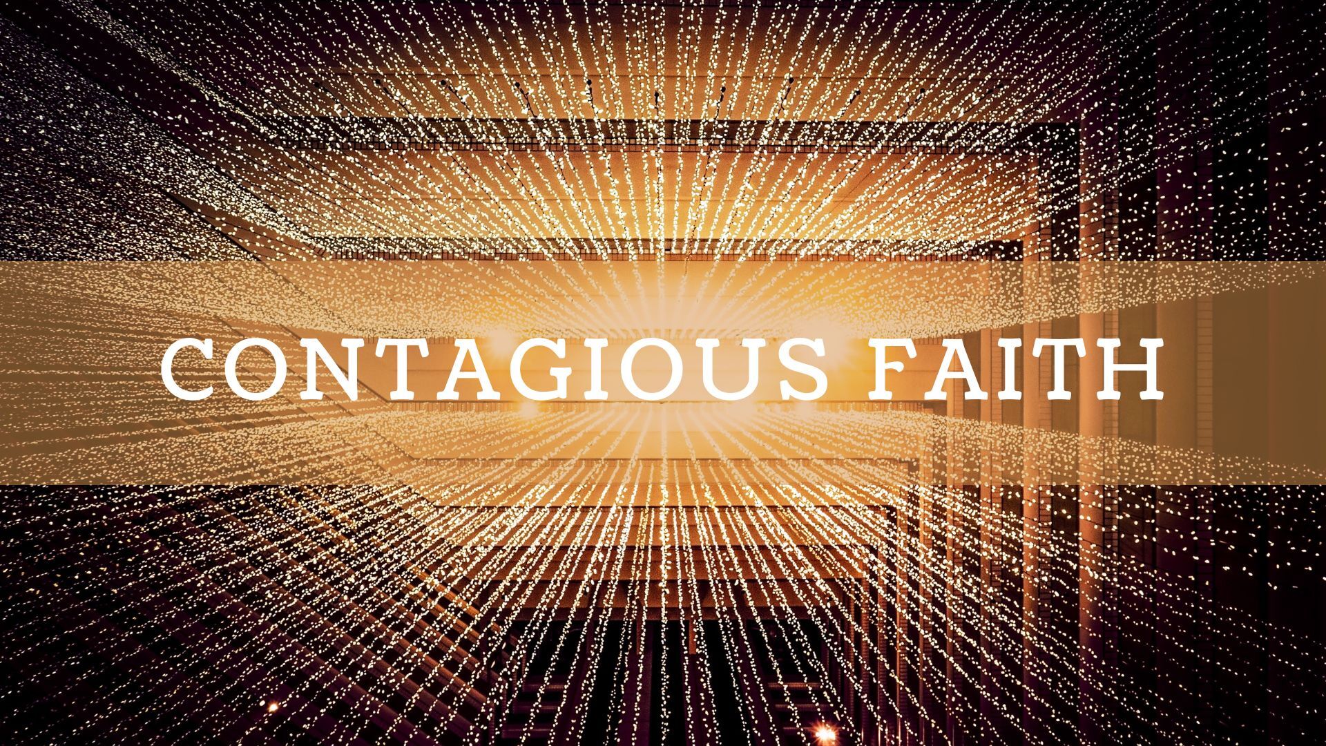 Contagious Faith